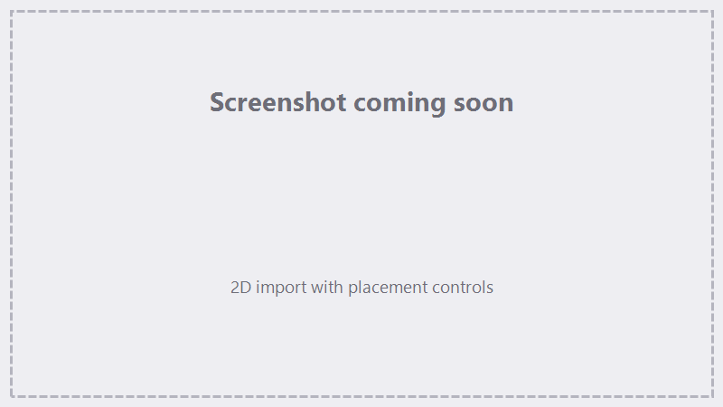 TODO screenshot: 2D import on the canvas with placement controls